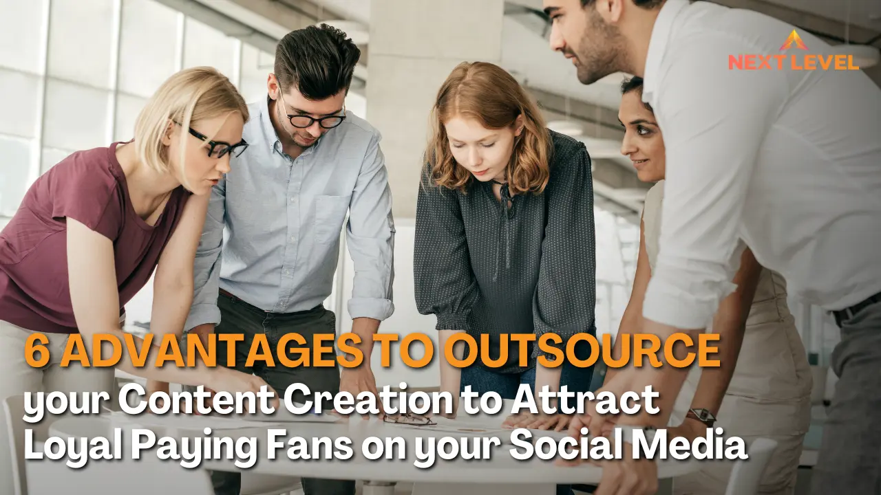 6 Advantages to Outsource your Content Creation to Attract Loyal Paying